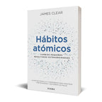 Hábitos atómicos Cambios pequeños, resultados extraordinarios