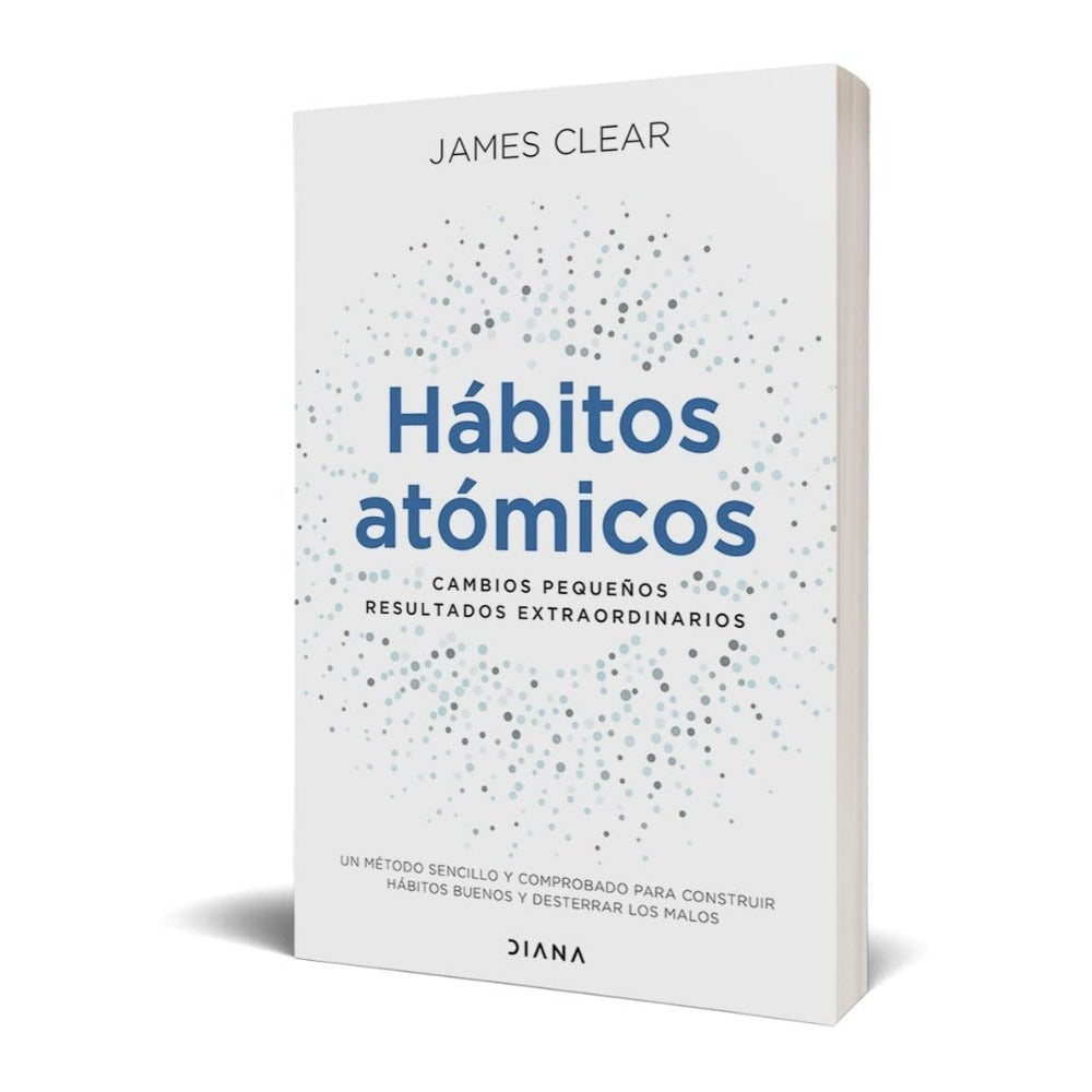 Hábitos atómicos Cambios pequeños, resultados extraordinarios