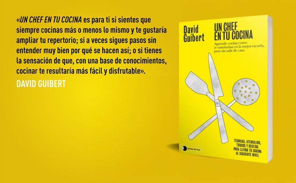 Un chef en tu cocina: Aprende cocina como te enseñarían en la mejor escuela, pero sin salir de casa