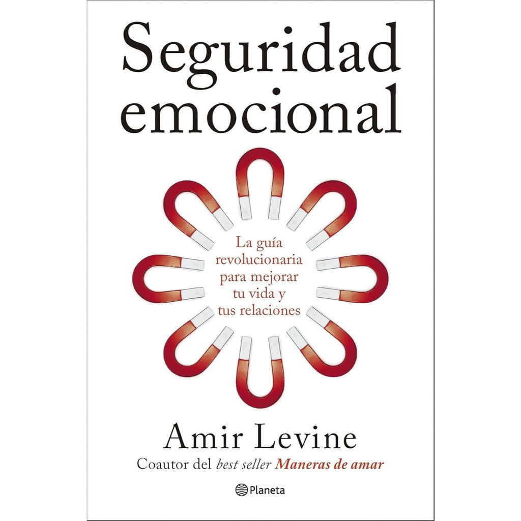 Seguridad emocional: La guía revolucionaria para mejorar tu vida y tus relaciones