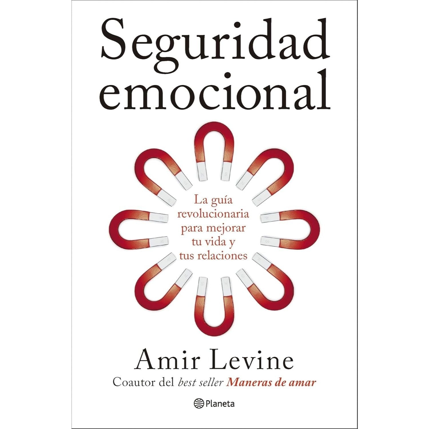 Seguridad emocional: La guía revolucionaria para mejorar tu vida y tus relaciones