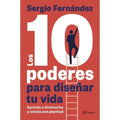 Los 10 poderes para diseñar tu vida: Aprende a dominarlos y vivirás con plenitud (No Ficción)
