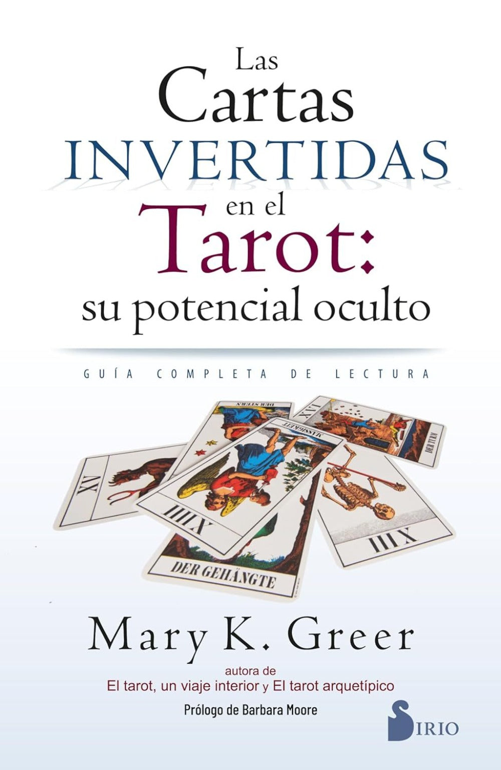 Las cartas invertidas en el tarot: su potencial oculto: Guía completa de lectura