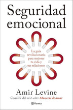 Seguridad emocional: La guía revolucionaria para mejorar tu vida y tus relaciones