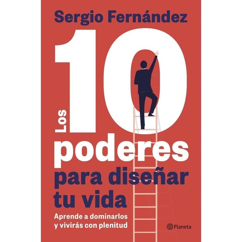 Los 10 poderes para diseñar tu vida: Aprende a dominarlos y vivirás con plenitud (No Ficción)
