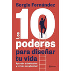 Los 10 poderes para diseñar tu vida: Aprende a dominarlos y vivirás con plenitud (No Ficción)