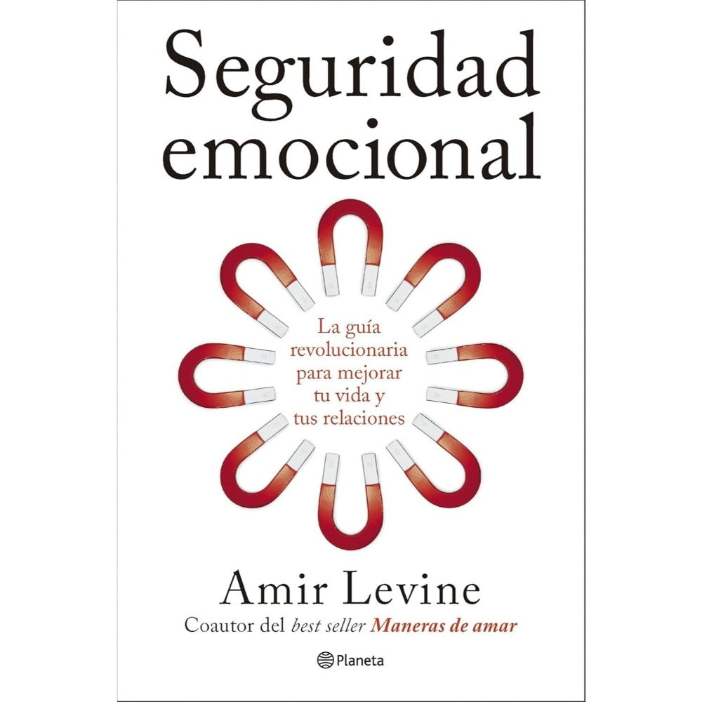 Seguridad emocional: La guía revolucionaria para mejorar tu vida y tus relaciones